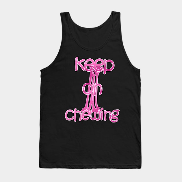 Keep On Chewing Chewed Up Gum ABC Gum product Tank Top by merchlovers